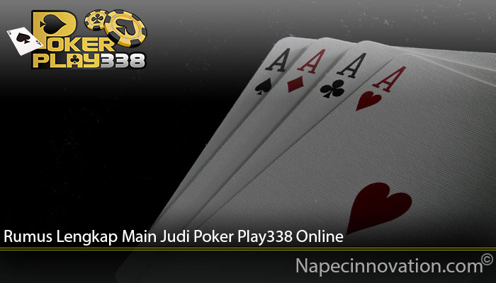 Rumus Lengkap Main Judi Poker Play338 Online