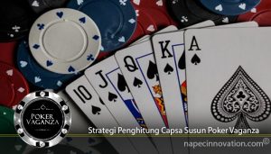 Strategi Penghitung Capsa Susun Poker Vaganza