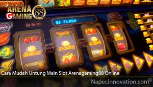 Cara Mudah Untung Main Slot Arenagaming88 Online